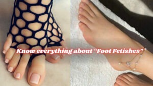 What Is a Foot Fetish? Know the Psychology behind this, and How to Cash In if you have beautiful feet